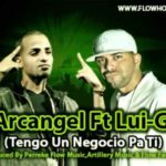 Arcangel Ft. Lui-G - Te Tengo Un Negocio MP3